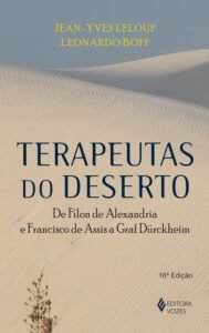 Terapeutas do deserto: De Fílon de Alexandria e Francisco de Assis a Graf Dürckheim