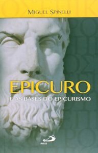 Epicuro e as Bases do Epicurismo